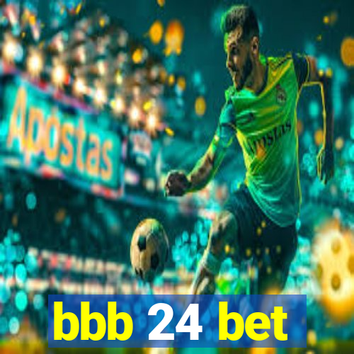 bbb 24 bet